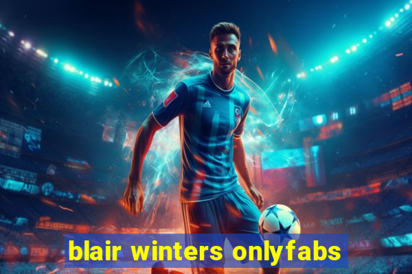 blair winters onlyfabs